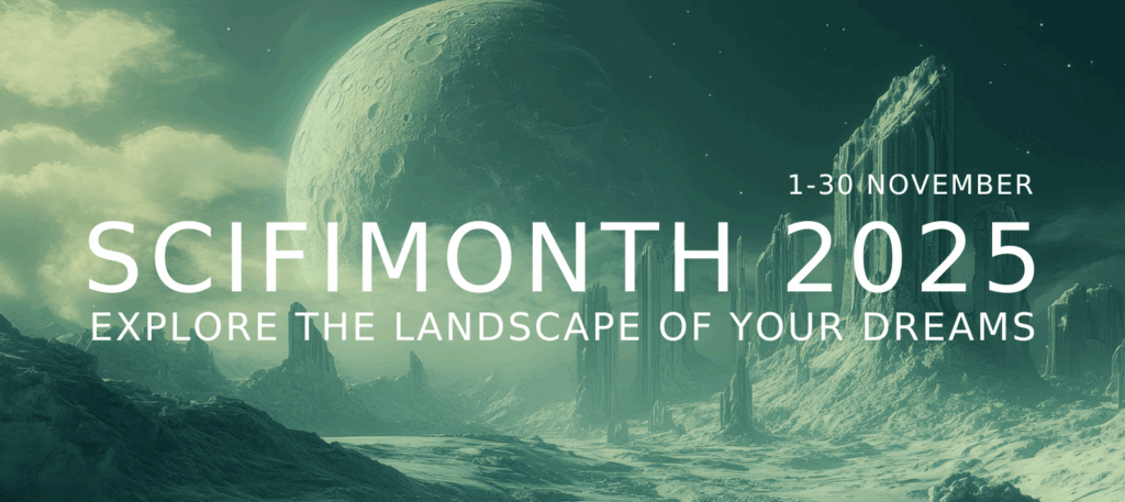 Green-tinted image of a planetary landscape, with a moon in the background. Text overlay reads "1-30 November / SciFi Month 2025 / Explore the landscape of your dreams"